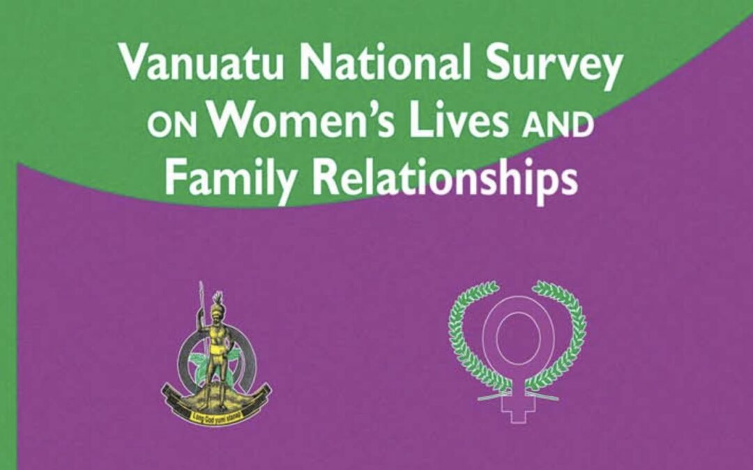 Vanuatu National Survey on Women’s Lives and Family Relationships