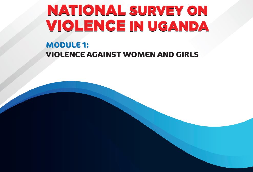 National Survey on Violence in Uganda Module I: Violence Against Women and Girls