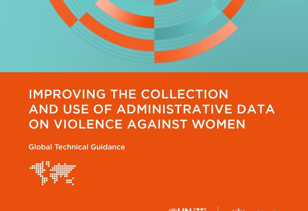 Improving the collection and use of administrative data on violence against women: global technical guidance